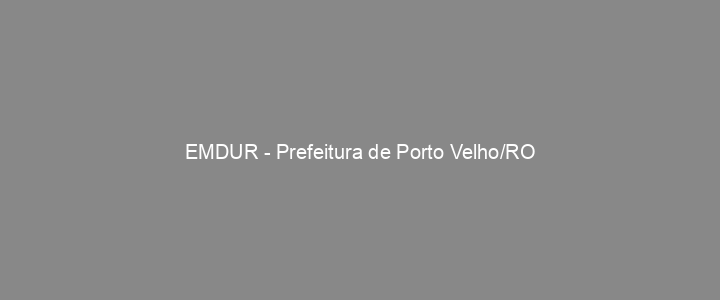 Provas Anteriores EMDUR - Prefeitura de Porto Velho/RO